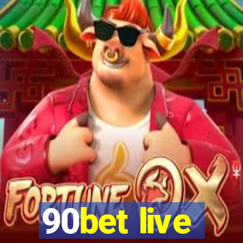 90bet live